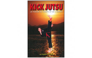 Kick Jutsu, la fusion du corps et de l'esprit - Sydney Penouel