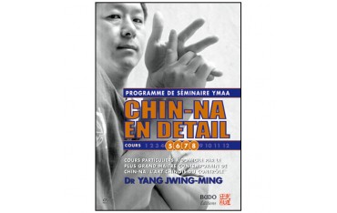 Chin-Na en détail, cours 5 à 8 - Yang Jwing-Ming