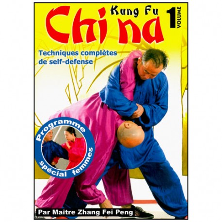 Kung-Fu Vol.1, Chi Na, tech. complète de Self-défense - Maître Zhang