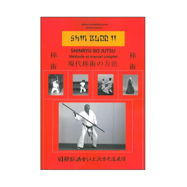 Shinryu Bo Jutsu, méthode et  manuel complet - William A. Schneider