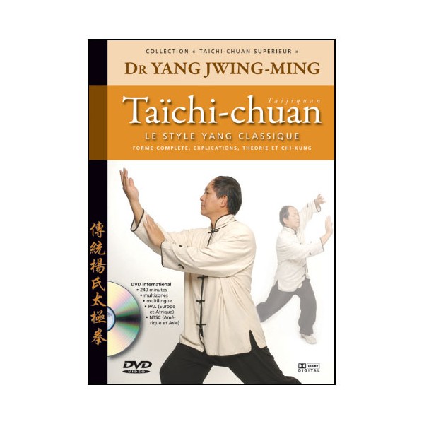 Taïchi-chuan supérieur, le style Yang - Yang Jwing-Ming