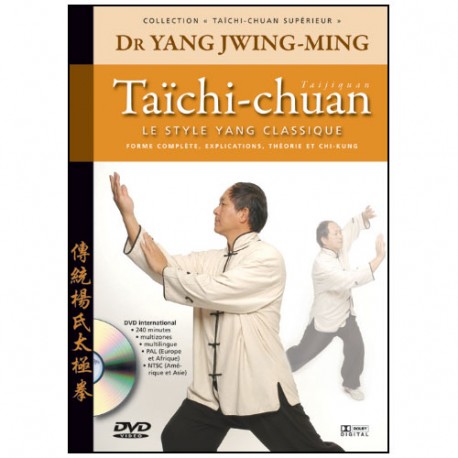 Taïchi-chuan supérieur, le style Yang - Yang Jwing-Ming
