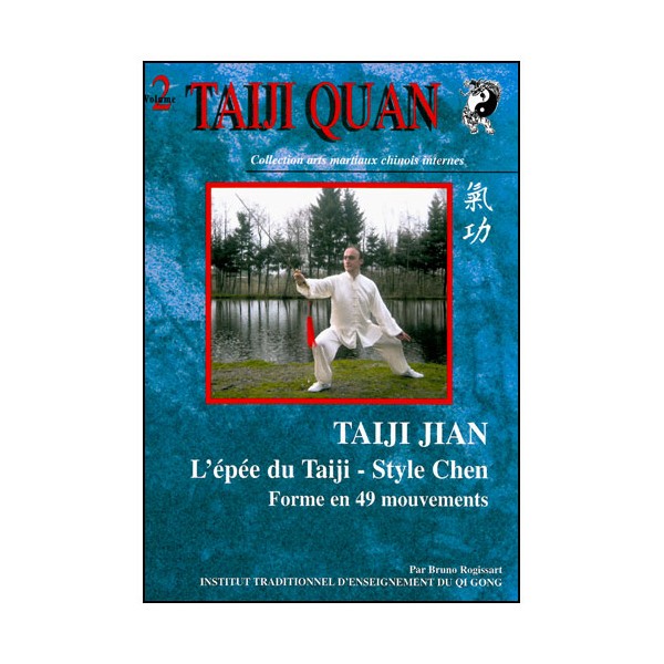 Taiji Jian, l'épée du taiji style Chen - Bruno  Rogissart