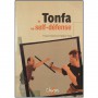 Le Tonfa en self-défense - Thierry Peclard et Frédéric Polla