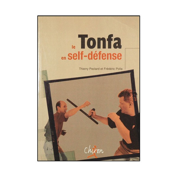 Le Tonfa en self-défense - Thierry Peclard/Frédéric Polla