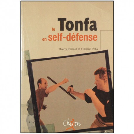 Le Tonfa en self-défense - Thierry Peclard/Frédéric Polla