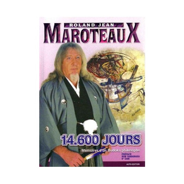 14.600 jours Mémoire d'un Budoka philosophe - R J Maroteaux (ed luxe)