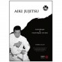 Aiki Jujitsu, Historique & techniques de base - P Gillet