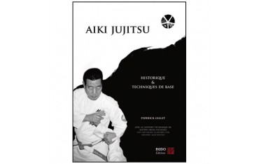 Aiki Jujitsu, historique & techniques de base - Pierrick Gillet