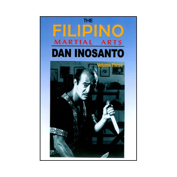 The Filipino Martial Arts Vol.3 - Dan Inosanto (angl)