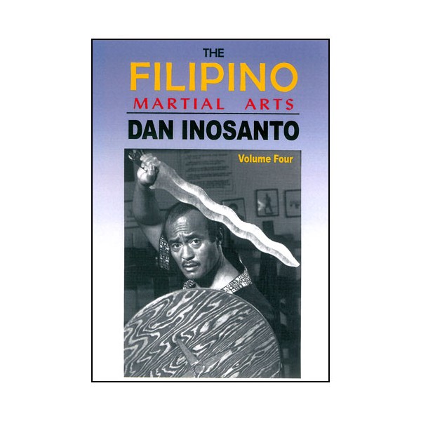 The Filipino Martial Arts Vol.4 - Dan Inosanto (angl)