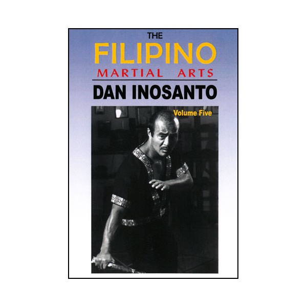 The Filipino Martial Arts Vol.5 - Dan Inosanto (angl)