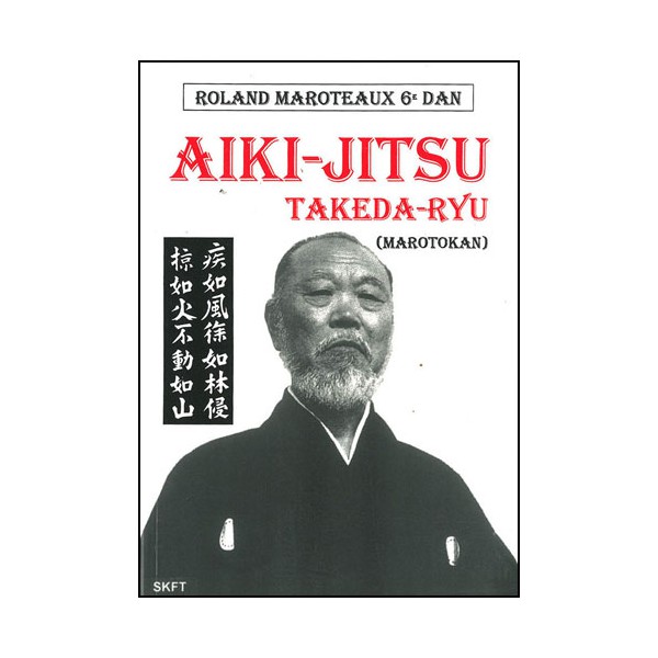 Aiki-Jitsu Takeda-Ryu Marotokan - Maroteaux