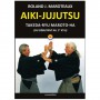 Aiki-Jujutsu Takeda-Ryu du débutant au 1er kyu - Roland J. Maroteaux