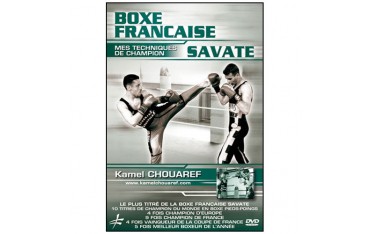 Boxe Francaise Savate, mes techniques de champion - Kamel Chouaref