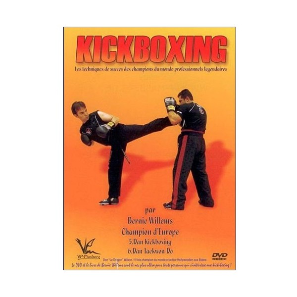 Kickboxing les tech de succès des champions du monde - Bernie Willems