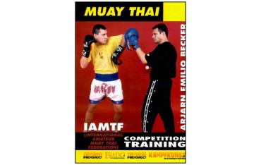 Muay Thai, entraînement de compétition - Arjarn Emilio Becker
