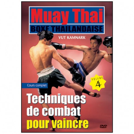 Muay Thai, techniques de combat pour vaincre Vol.4 - Kamnark Vut