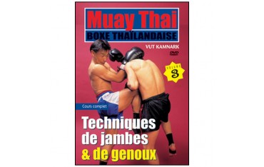 Muay Thai, techniques de jambes et de genoux Vol.3 - Kamnark Vut