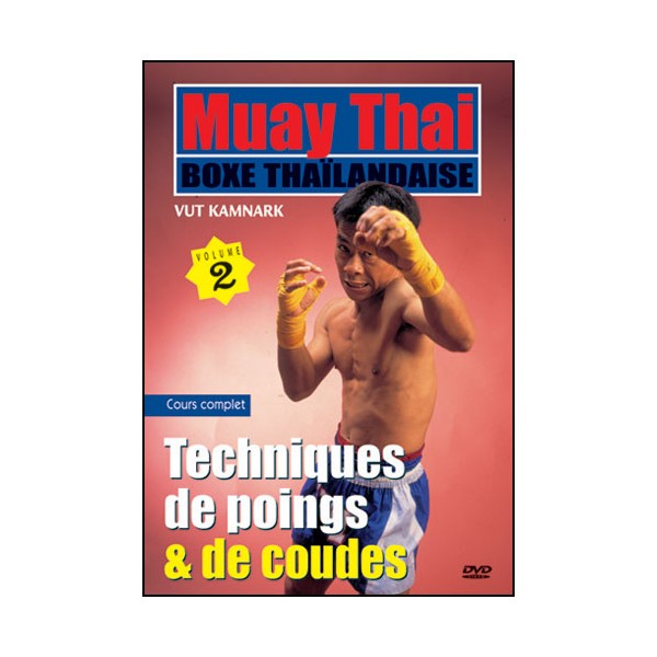 Muay Thai, techniques de poings et de coudes Vol.2 - Kamnark Vut