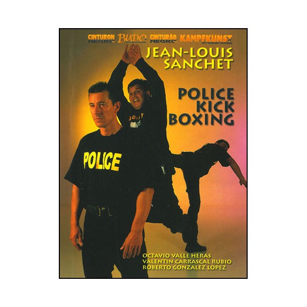 Police Kick Boxing - Jean-Louis Sanchet