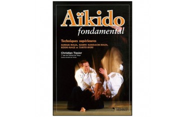 Aïkido fondamental, techniques supérieures - Christian Tissier