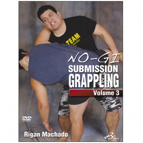 No-Gi submission grappling Vol.3 - Rigan Machado  (angl)