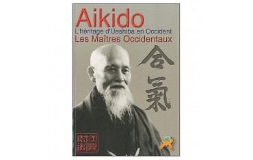 Aikido l'héritage de Ueshiba en Occident, Les Maîtres Occidentaux