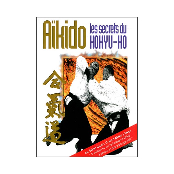 Aikido, les secrets du Kokyu-Ho - Olivier Gaurin
