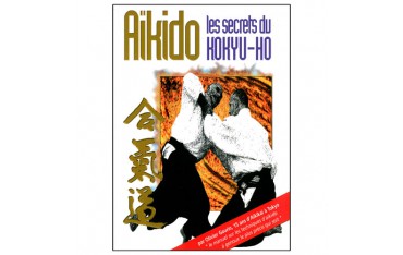 Aïkido, les secrets du Kokyû-Hô - Olivier Gaurin