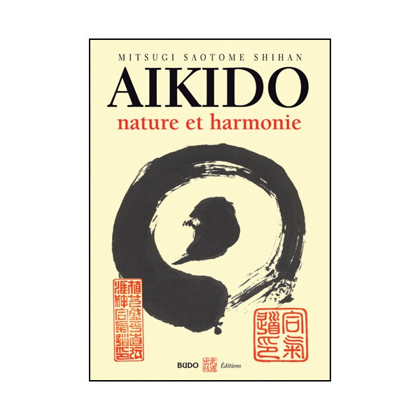 Aikido, nature et harmonie - Mitsugi Saotome