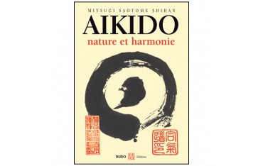 Aïkido, nature et harmonie - Mitsugi Saotome