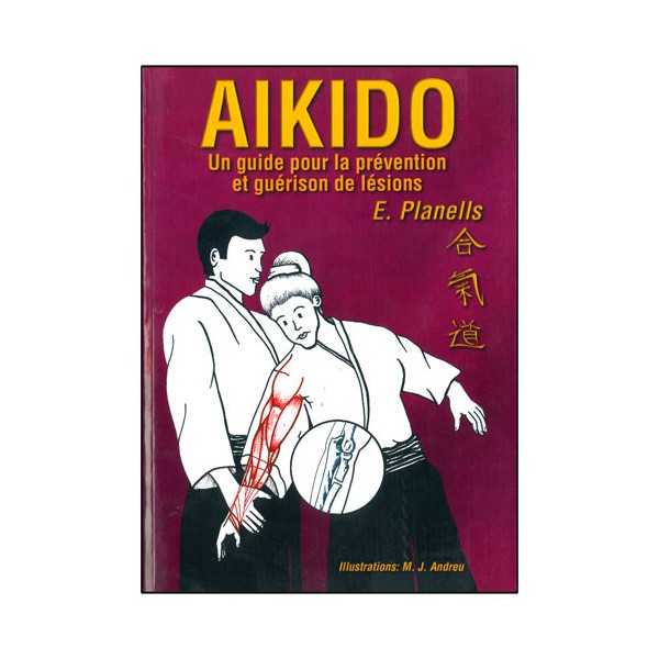 Aikido, un guide pour la prévention & guérison de lésions - Planells