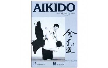 Aïkido, techniques de base, tome 2 - Michel Bécart