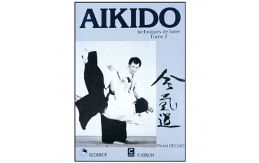 Aïkido, techniques de base, tome 2 - Michel Bécart
