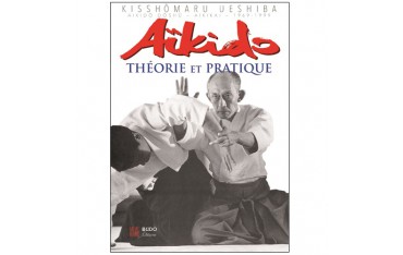 Aïkido, théorie et pratique - Kisshômaru Ueshiba