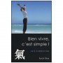 Bien vivre, c'est simple ! Le ki, la santé et vous - Koichi Tôhei