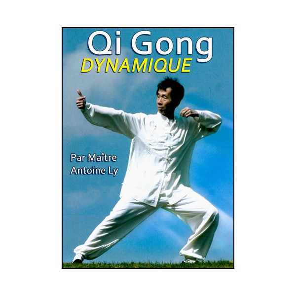 Qi Gong Dynamique - Antoine Ly