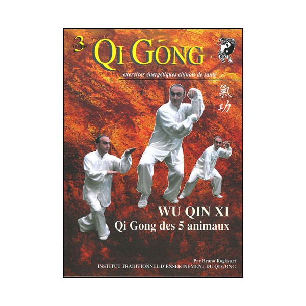 Qi Gong Wu Qin Xi, les 5 animaux -Bruno Rogissart