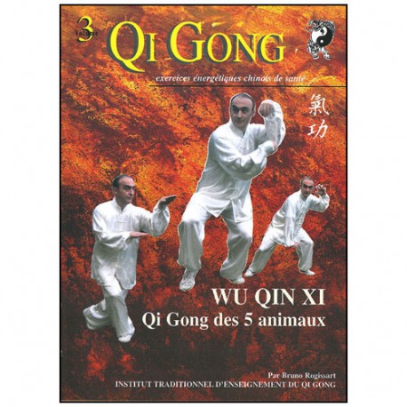 Qi Gong Wu Qin Xi, les 5 animaux -Bruno Rogissart