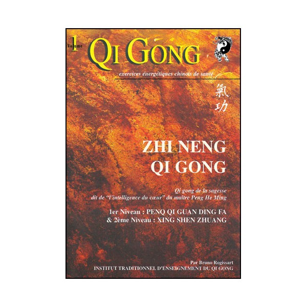 Qi Gong Zhi Neng Qi Gong, 1er & 2eme niveaux - Bruno Rogissart