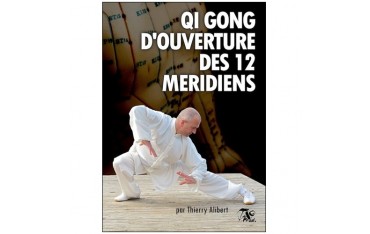 Qi Gong d'ouverture des 12 méridiens - Thierry Alibert