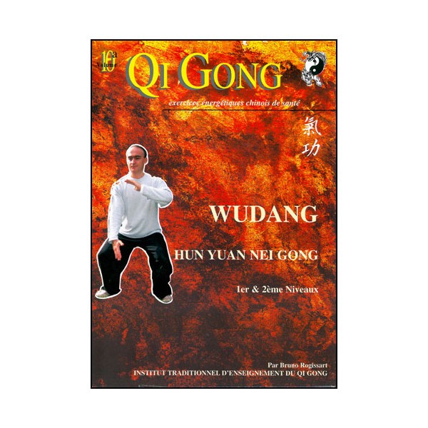 Qi Gong, Wudang Hun Yuan Nei Gong 1er & 2eme niveaux - Rogissart