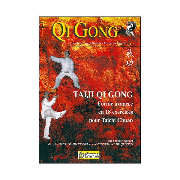Qi Gong,Taiji QG, Forme avancée en 18 exercices pour TCC - Rogissart