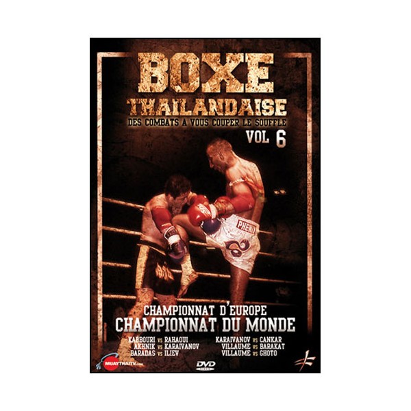 Boxe Thailandaise, Vol.6 Championnat d'Europe, Championnat du Monde