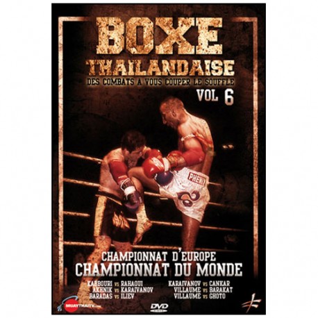 Boxe Thailandaise, Vol.6 Championnat d'Europe, Championnat du Monde