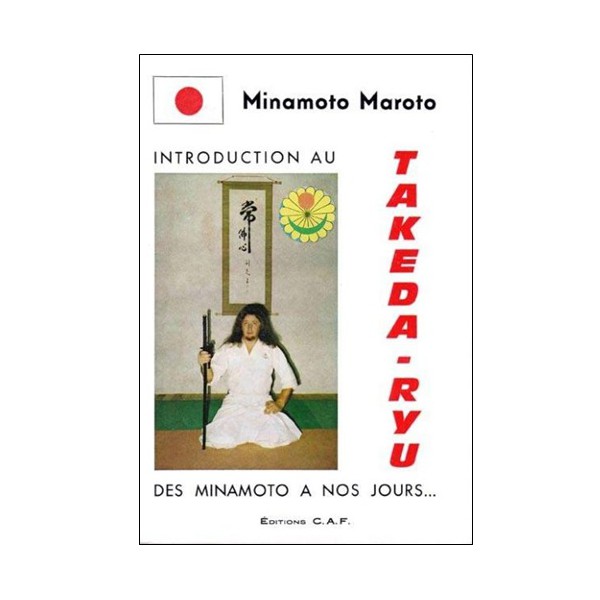 Introduction au Takeda-Ryu des Minamoto à nos jours -Minamoto Maroto