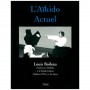 L'aikido Actuel - Louis Boileau