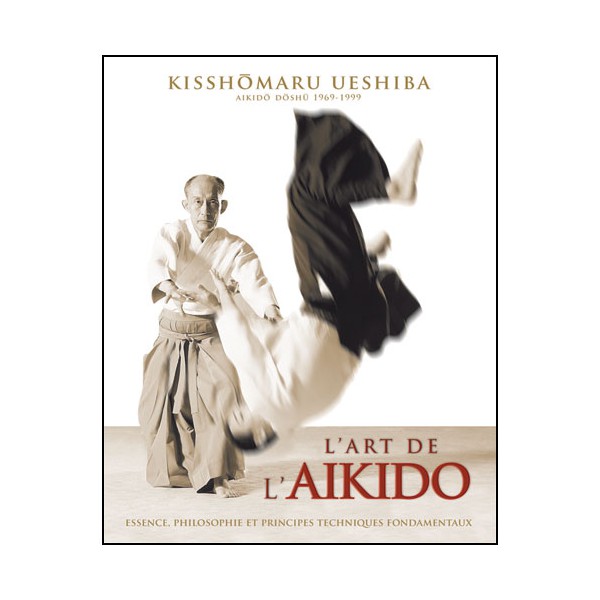 L'art de l'Aikido - Kisshomaru Ueshiba