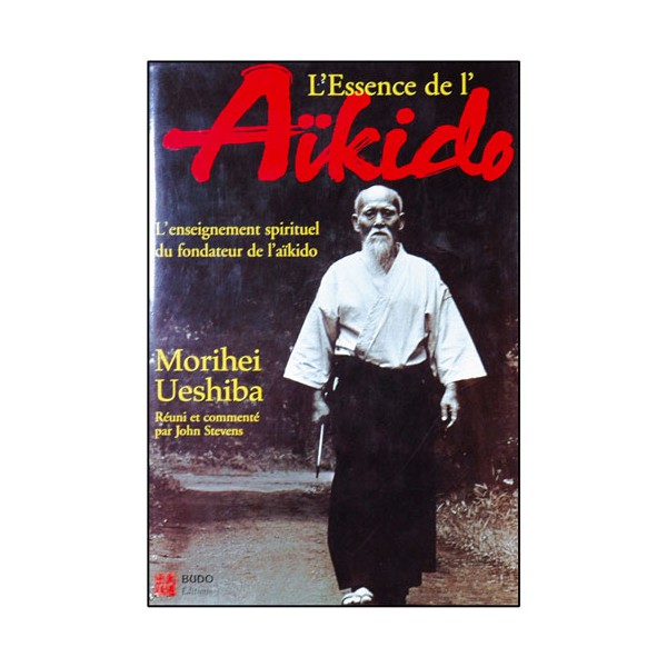 L'essence de l'Aikido - Morihei Ueshiba